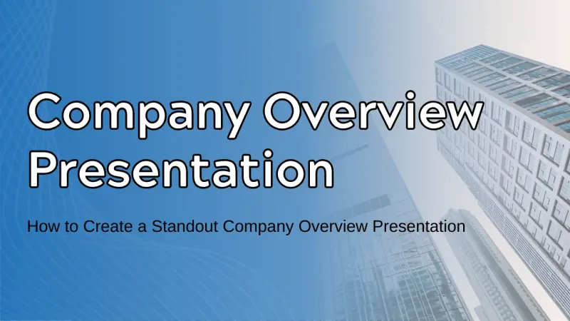 How to Create a Standout Company Overview Presentation