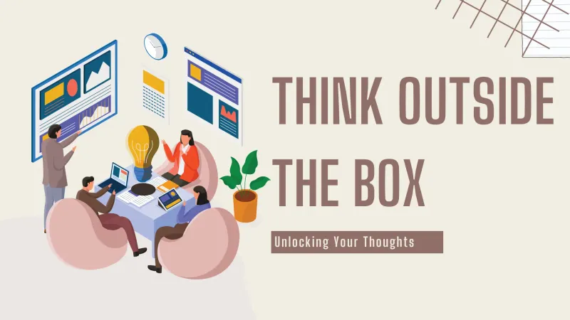 Think Outside the Box: Unlocking Your Thoughts