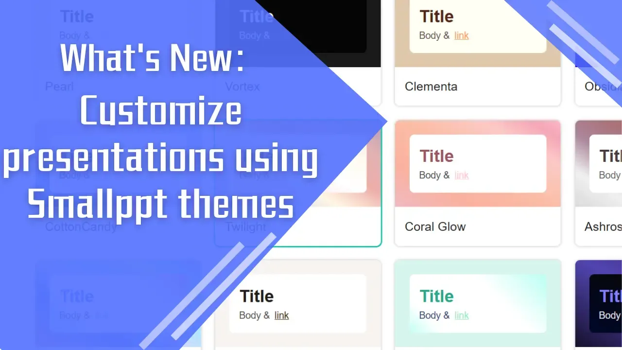 What's New: Customize your presentations using Smallppt themes