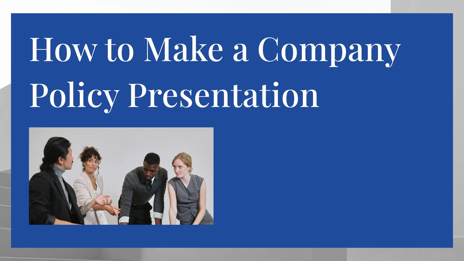 How to make a company policy presentation