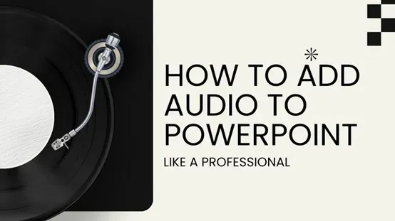 How to Add Audio to PowerPoint Presentations